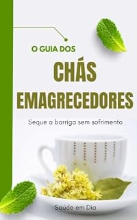 Livro O Guia dos Chás Emagrecedores: Seque a barriga sem sofrimento