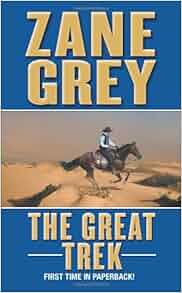 The Great Trek Zane Grey 9780843960624 Amazon Com Books