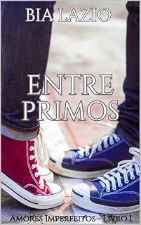 Livro Entre Primos (Amores Imperfeitos Livro 1)