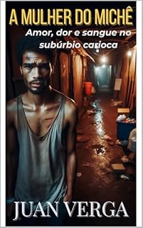 Livro A MULHER DO MICHÊ : Amor, dor e sangue no subúrbio carioca (CORPOS QUE FODEM)