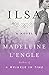 Ilsa: A Novel
