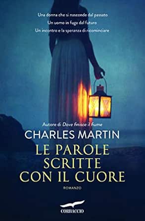 Le Parole Scritte Con Il Cuore Italian Edition Kindle Edition By Martin Charles Literature Fiction Kindle Ebooks Amazon Com