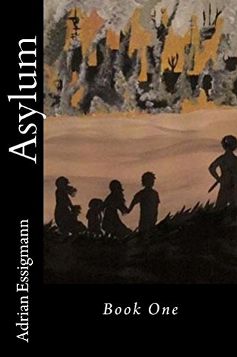 Asylum (Asylumn Book 1) by Adrian Essigmann