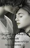 Totale dévotion 2: Quand les mortels deviennent immortels (French Edition) by C.N. FERRY