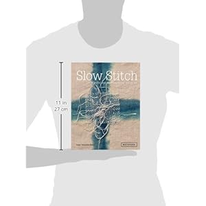 Slow Stitch: Mindful and Contemplative Textile Art