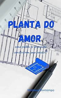 Livro Planta do amor: Como podem os de exatas construirem uma paixão?