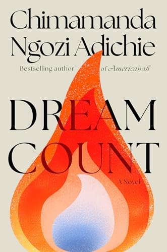 Dream Count: A Novel: Adichie, Chimamanda Ngozi: 9780593688625