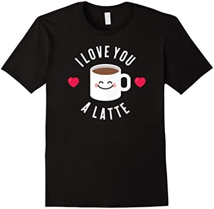Love you a latte valentines day gift tshirt, funny shirt