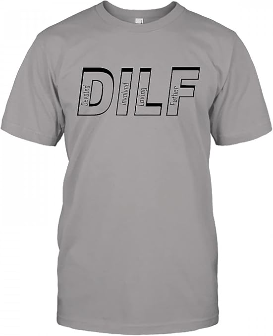 DILF Devoted Involved Loving Father T-Shirt Happy Father's Day Papa Daddy Shirt | Amazon.com