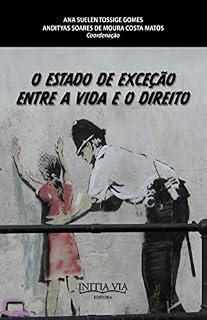 Livro O estado de exceção entre a vida e o direito (Desobediências e democracias radicais: a potência comum dos direitos que vêm Livro 6)
