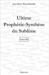 Ultime prophétie-synthèse du sublime