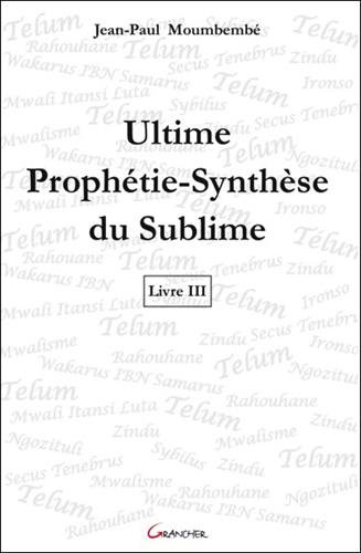Ultime prophétie-synthèse du sublime