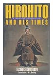 Hirohito and His Times: A Japanese Perspective by 