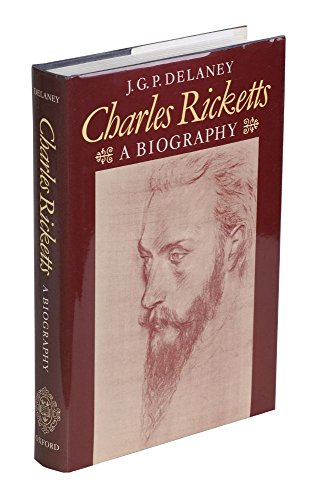 Charles Ricketts: A Biography
