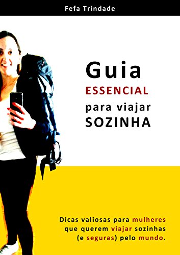 Livro Guia essencial para viajar sozinha Dicas valiosas para mulheres que querem viajar sozinhas (e seguras) pelo mundo.
