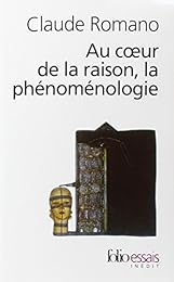 Au coeur de la raison, la phénoménologie