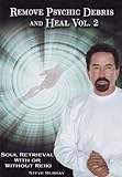Image de Remove Psychic Debris and Heal: Soul Retrieval with or without Reiki v. 2