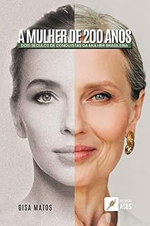 Livro A mulher de 200 anos: Dois séculos de conquistas da mulher brasileira