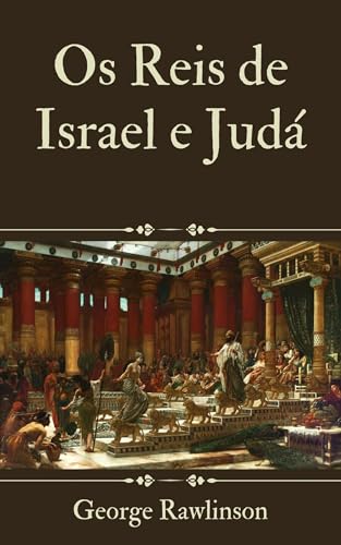 Os Reis De Israel E Judá Ebook Resumo Ler Online E Pdf Por