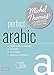 Perfect Arabic Intermediate Course: Learn Arabic with the Michel Thomas Method: Intermediate level audio course