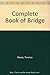 The complete book of bridge by 