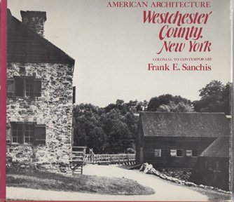 American architecture, Westchester County, New York : colonial to contemporary