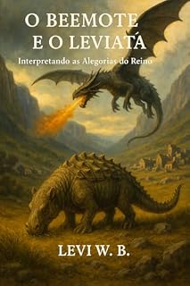 Livro O BEEMOTE E O LEVIATÃ : Interpretando as Alegorias do Reino
