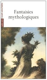 Fantaisies mythologiques