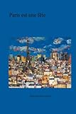 Paris est une fete (French Edition) by brigit rousselot-thomas