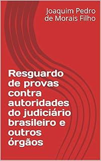 Livro Resguardo de provas contra autoridades do judiciário brasileiro e outros órgãos