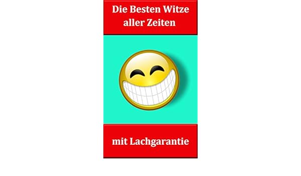 Die Besten Witze Aller Zeiten Mit Lachgarantie Witze - 