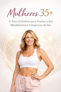 Livro MULHERES 35+: O Método Natural para Eliminar Gordura Hormonal e Redescobrir o Seu Corpo