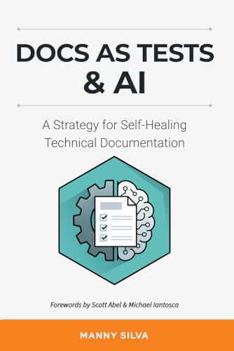 Docs as Tests & AI: A Strategy for Self-Healing Technical Documentation
