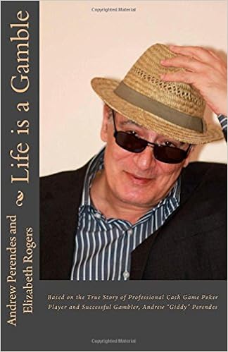 Life Is A Gamble Based On The True Story Of Professional Cash Game Poker Player And Successful Gambler Andrew Giddy Perendes Volume 1 Perendes Andrew Giddy Rogers Elizabeth R 9781480025530 Amazon Com Books