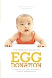 Insider's Guide to Egg Donation: A Compassionate and Comprehensive Guide For All Parents-to-Be