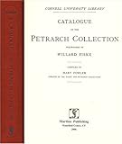Catalogue of the Petrarch Collection Bequeathed by Willard Fiske, Fiske, Willard, 1578984734