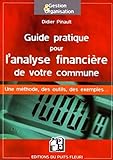 Guide pratique pour l'analyse financière de votre commune : Une méthode, des outils, des exemples by