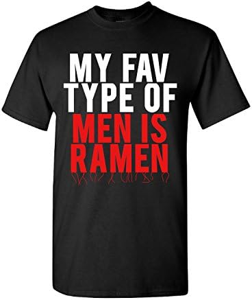 My Favorite Type Of Men Is Ramen Noodles Feminist Feminism - Adult Shirt