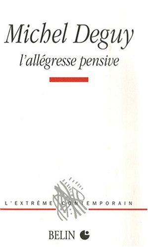 Michel Deguy, l'allégresse pensive