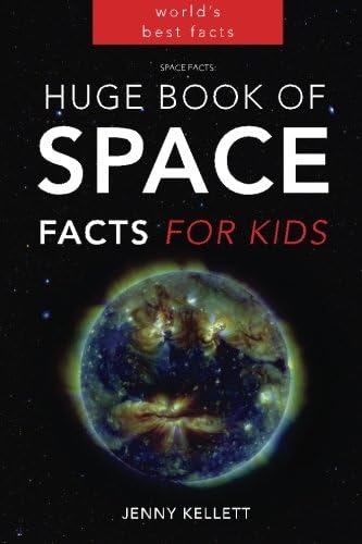 Space Facts: Huge Book of Space Facts for Kids: Space Books: Volume 1 (Space Books for Kids)
