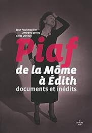 Piaf, de la Môme à Édith