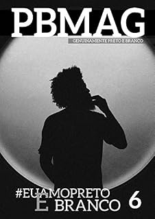 Livro Revista PBMAG #6: Revista de Fotografia Preto e Branco