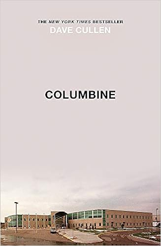Columbine Cullen Dave 9781787477094 Amazon Com Books