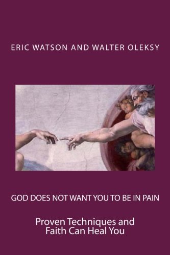 God Does Not Want You To Be In Pain Proven Techniques And - 