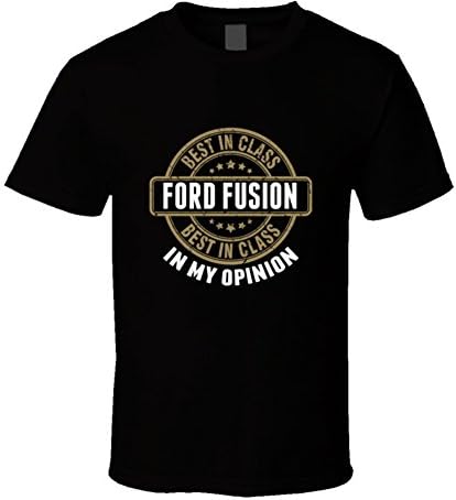 Tees By T Ford Fusion Best in Class in My Opinion Car Lovers T Shirt L Black