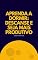 Livro APRENDA A DORMIR: DESCANSE E SEJA MAIS PRODUTIVO (AUTO-AJUDA E DESENVOLVIMENTO PESSOAL Livro 32)