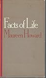 Facts Of Life by Maureen Howard