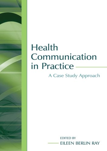 Health Communication in Practice: A Case Study Approach...