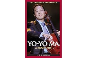 Yo-Yo Ma: A Biography (Greenwood Biographies)