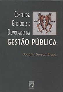 Livro Conflitos, eficiência e democracia na gestão pública